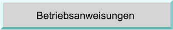 Betriebsanweisungen