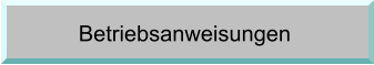 Betriebsanweisungen